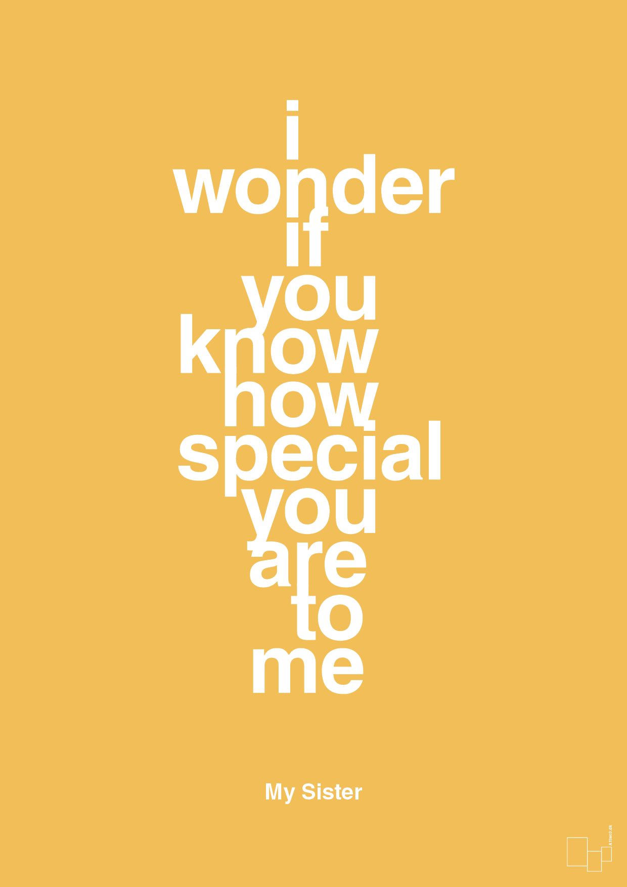 plakat: my sister - i wonder if you know how special you are to me - honeycomb-Familie-A1two3