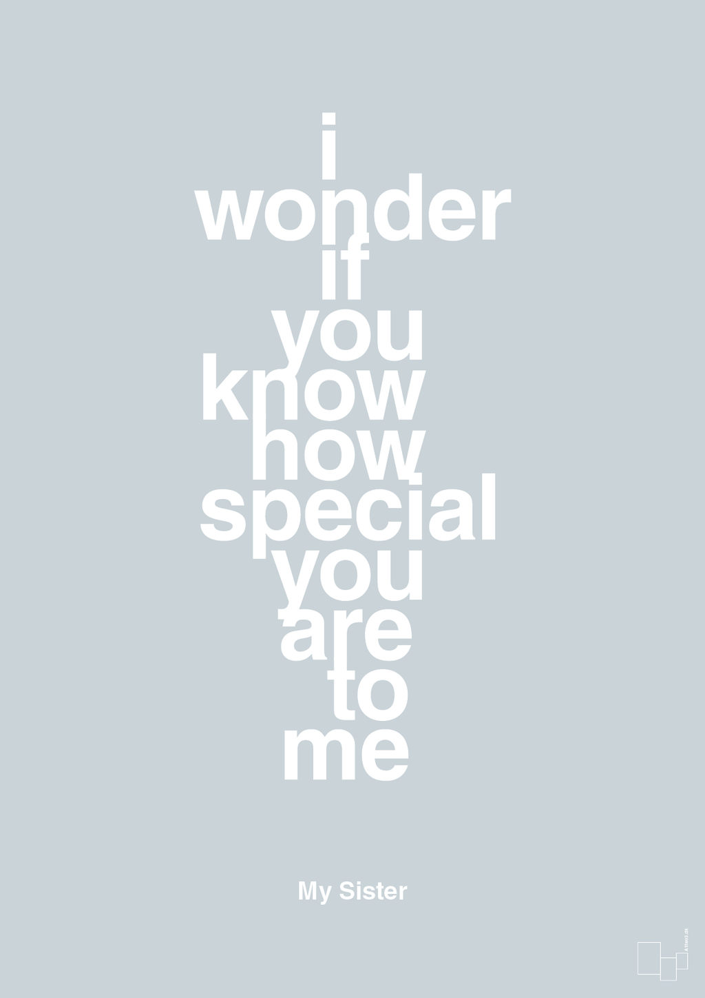 plakat: my sister - i wonder if you know how special you are to me - light drizzle-Familie-A1two3