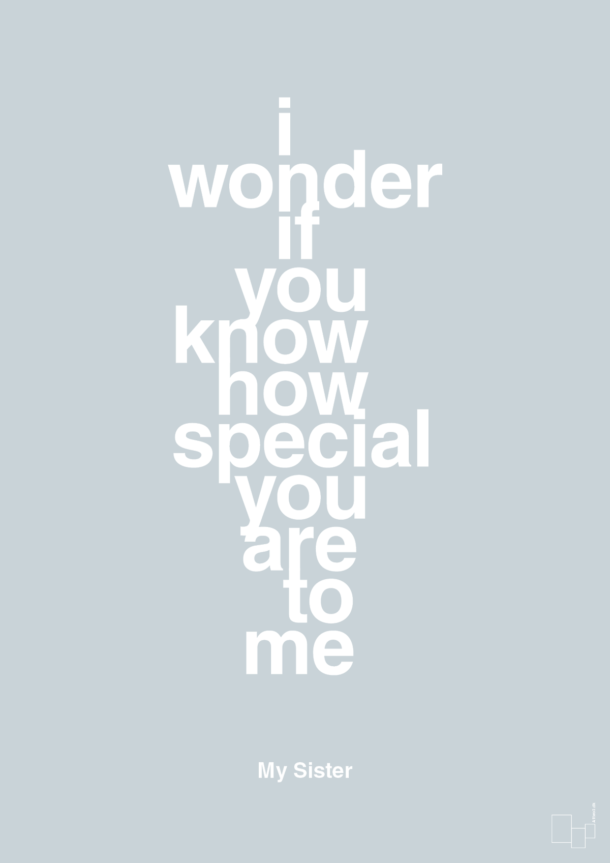 plakat: my sister - i wonder if you know how special you are to me - light drizzle-Familie-A1two3