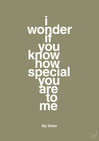 plakat: my sister - i wonder if you know how special you are to me - misty forrest-Familie-A1two3