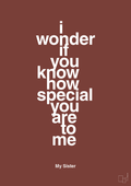 plakat: my sister - i wonder if you know how special you are to me - red pepper-Familie-A1two3