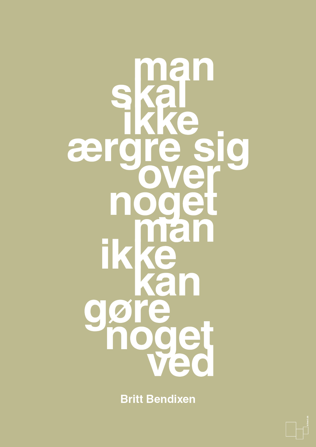 plakat: man skal ikke ærgre sig over noget man ikke kan gøre noget ved - back to nature-Dans-A1two3