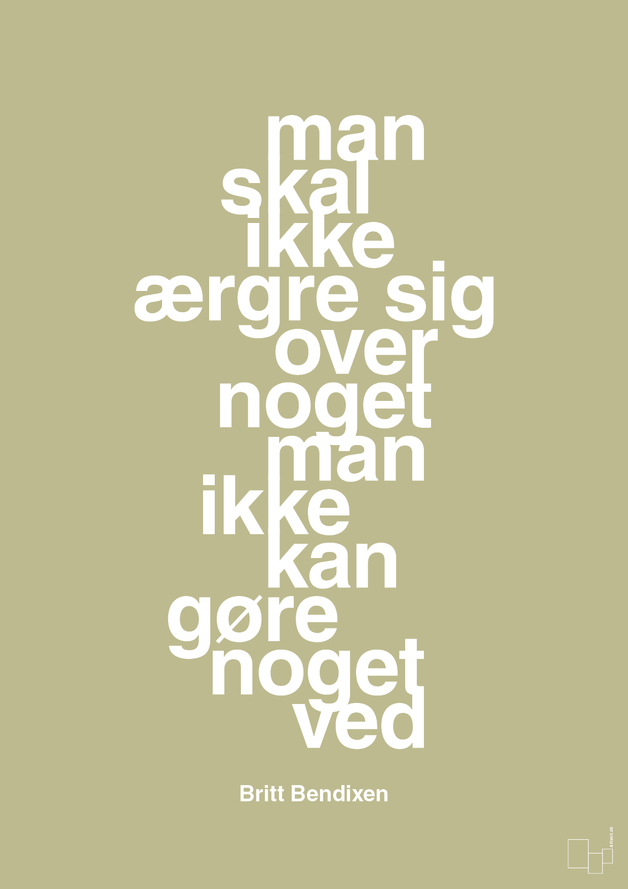 plakat: man skal ikke ærgre sig over noget man ikke kan gøre noget ved - back to nature-Dans-A1two3