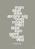 plakat: man skal ikke ærgre sig over noget man ikke kan gøre noget ved - battleship gray-Dans-A1two3