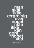 plakat: man skal ikke ærgre sig over noget man ikke kan gøre noget ved - graphic charcoal-Dans-A1two3