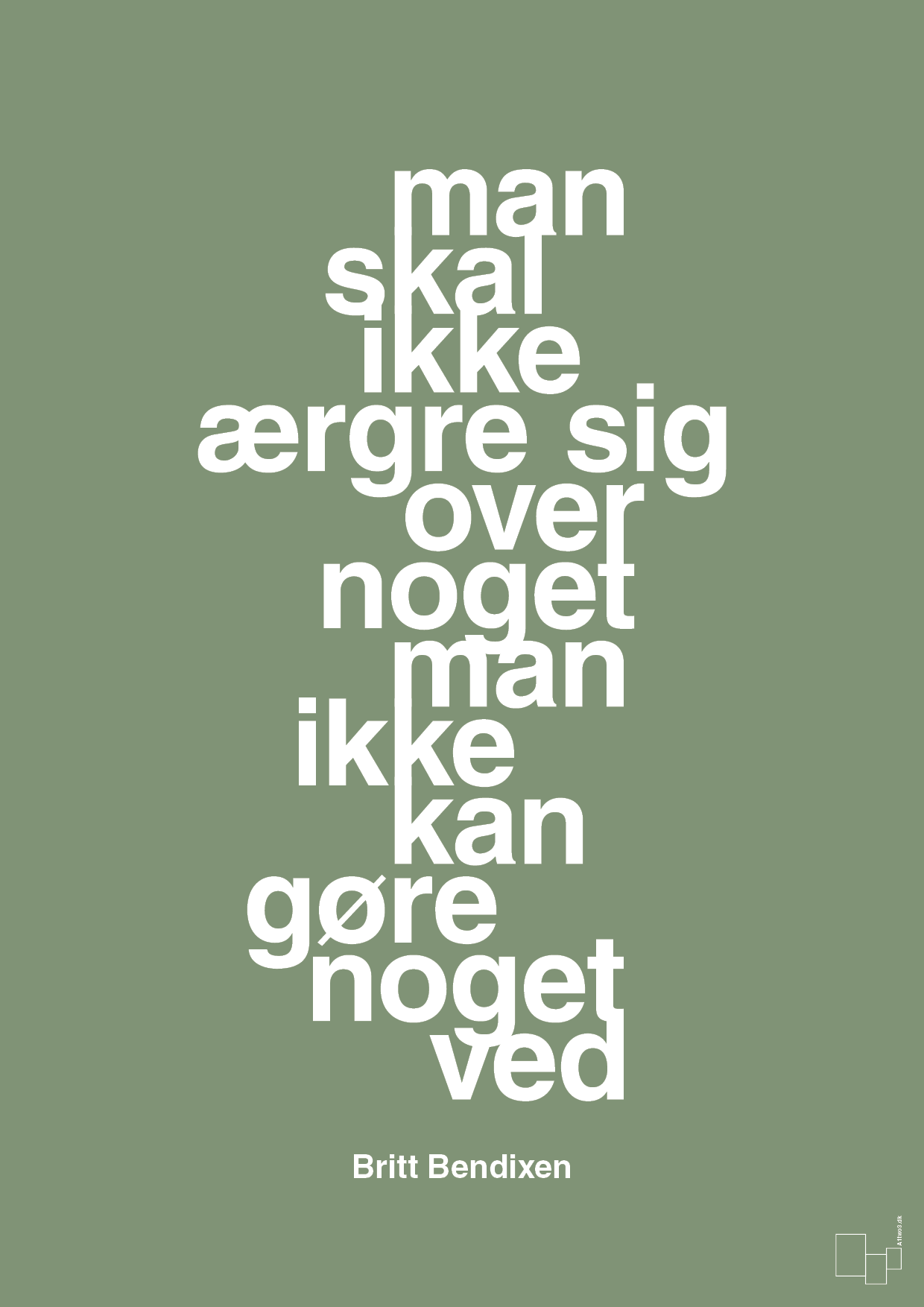 plakat: man skal ikke ærgre sig over noget man ikke kan gøre noget ved - jade-Dans-A1two3