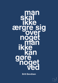 plakat: man skal ikke ærgre sig over noget man ikke kan gøre noget ved - lapis blue-Dans-A1two3