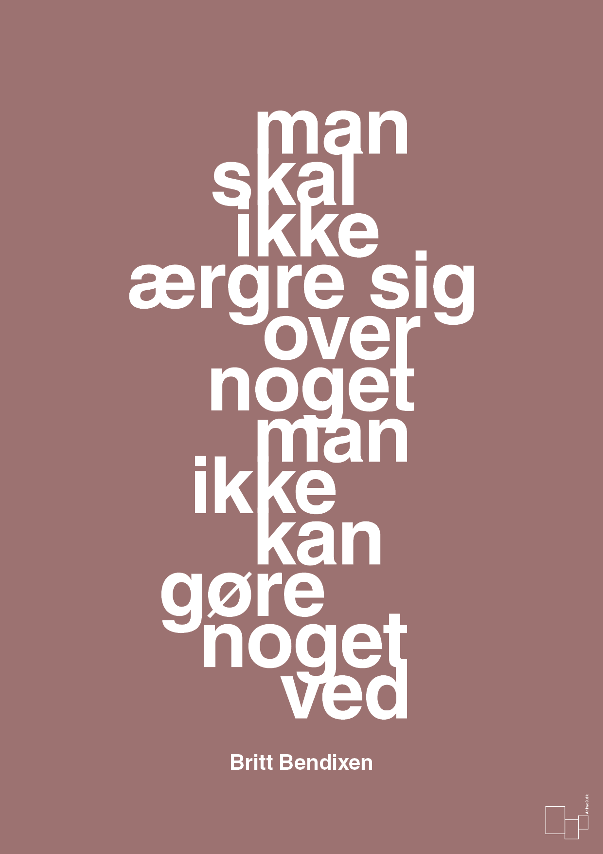 plakat: man skal ikke ærgre sig over noget man ikke kan gøre noget ved - plum-Dans-A1two3