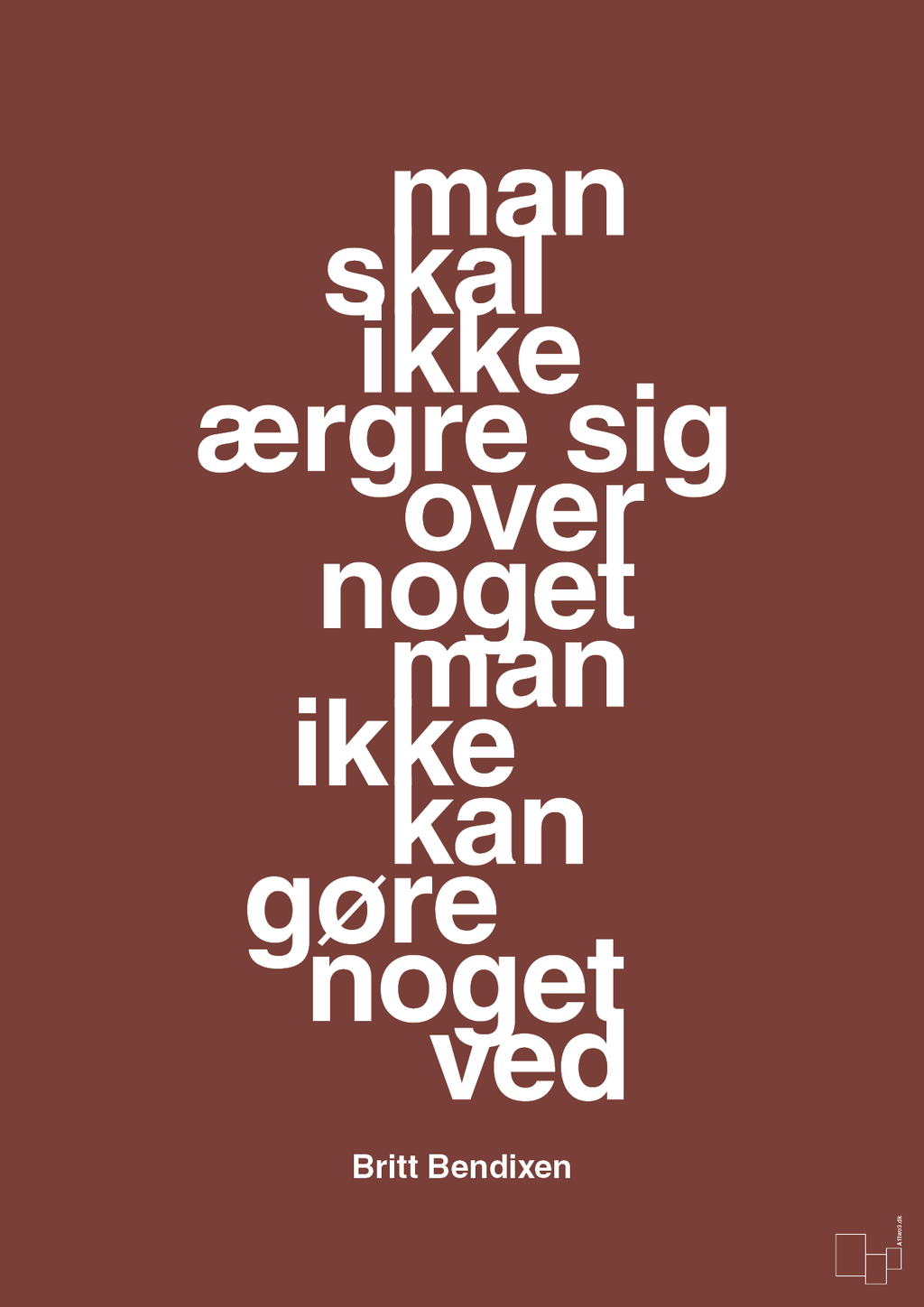 plakat: man skal ikke ærgre sig over noget man ikke kan gøre noget ved - red pepper-Dans-A1two3
