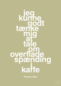 plakat: jeg kunne godt tænke mig at tale om overfladespænding i kaffe - back to nature-Radio & TV-A1two3