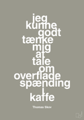plakat: jeg kunne godt tænke mig at tale om overfladespænding i kaffe - battleship gray-Radio & TV-A1two3