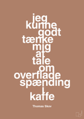 plakat: jeg kunne godt tænke mig at tale om overfladespænding i kaffe - cider spice-Radio & TV-A1two3
