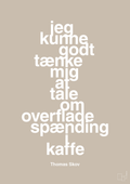plakat: jeg kunne godt tænke mig at tale om overfladespænding i kaffe - creamy mushroom-Radio & TV-A1two3