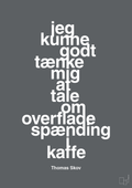 plakat: jeg kunne godt tænke mig at tale om overfladespænding i kaffe - graphic charcoal-Radio & TV-A1two3
