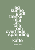 plakat: jeg kunne godt tænke mig at tale om overfladespænding i kaffe - jade-Radio & TV-A1two3
