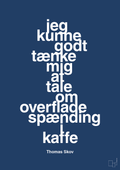 plakat: jeg kunne godt tænke mig at tale om overfladespænding i kaffe - lapis blue-Radio & TV-A1two3