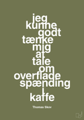 plakat: jeg kunne godt tænke mig at tale om overfladespænding i kaffe - secret meadow-Radio & TV-A1two3