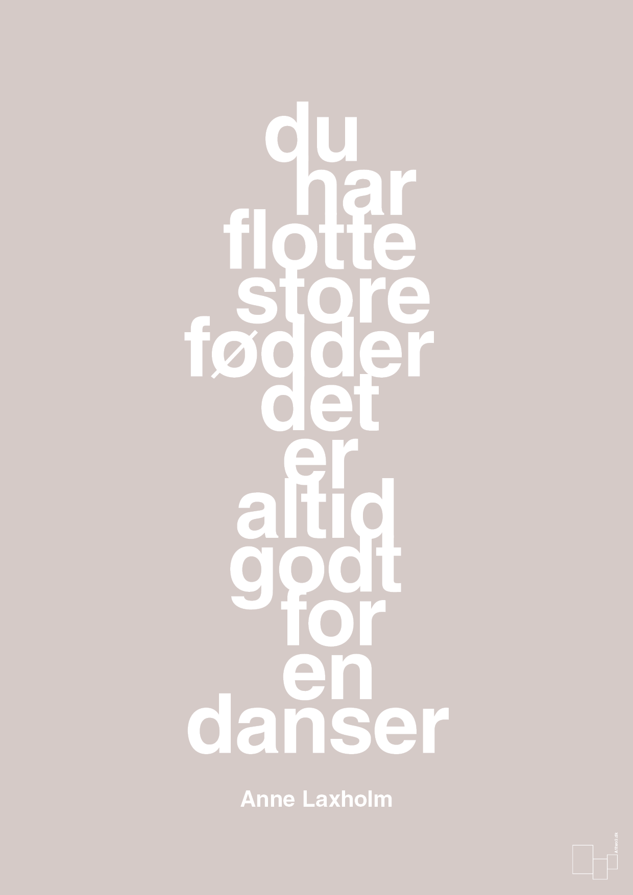 plakat: du har flotte store fødder det er altid godt for en danser - broken beige-Dans-A1two3
