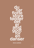 plakat: du har flotte store fødder det er altid godt for en danser - cider spice-Dans-A1two3