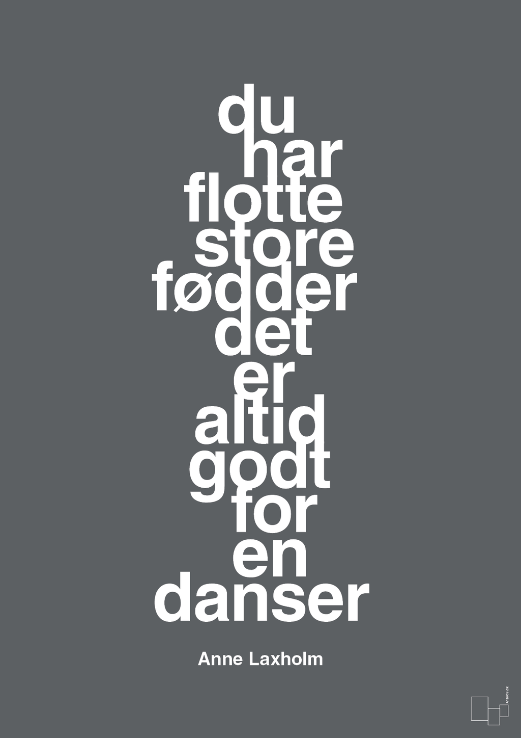 plakat: du har flotte store fødder det er altid godt for en danser - graphic charcoal-Dans-A1two3