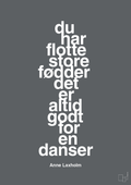 plakat: du har flotte store fødder det er altid godt for en danser - graphic charcoal-Dans-A1two3