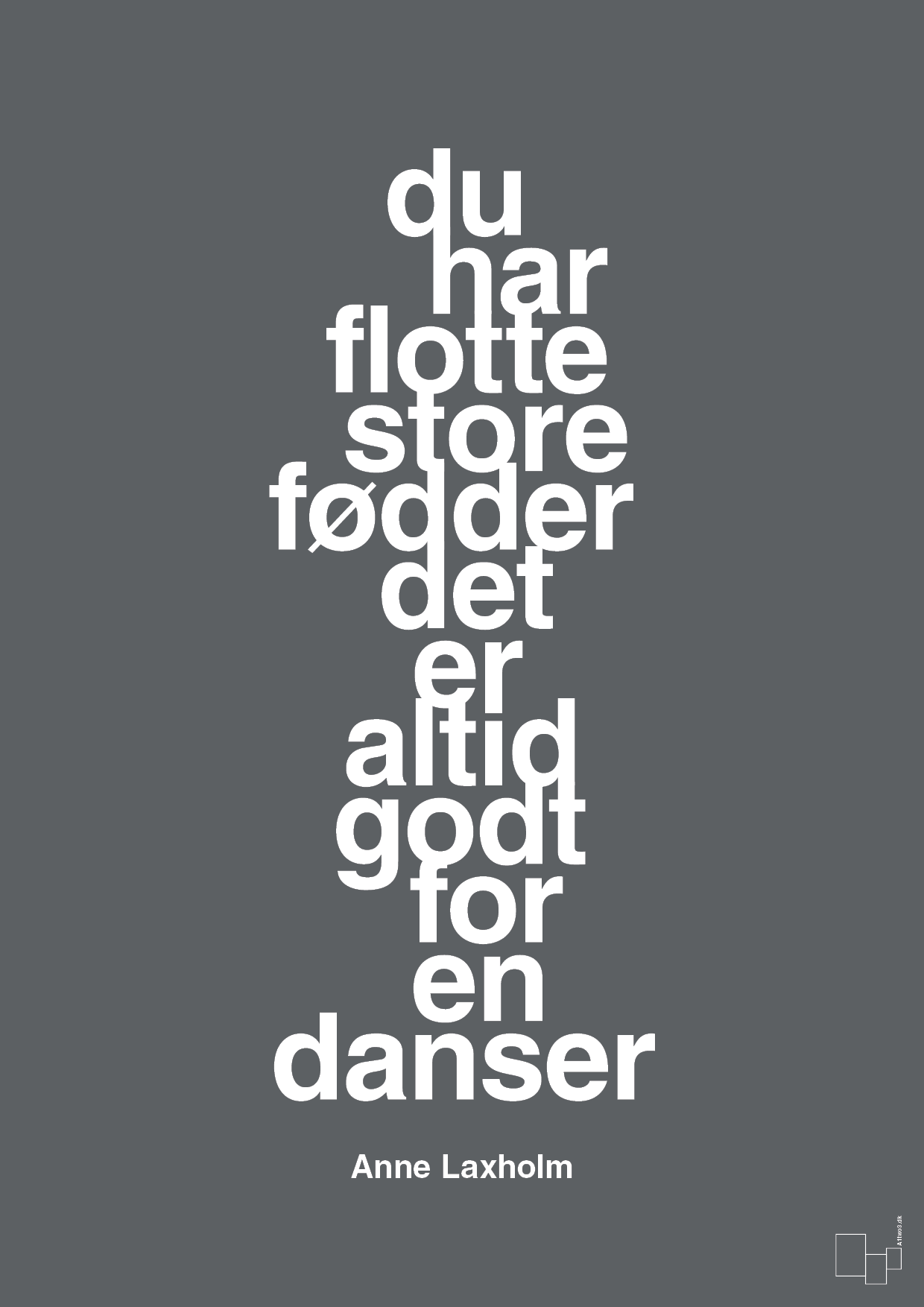 plakat: du har flotte store fødder det er altid godt for en danser - graphic charcoal-Dans-A1two3