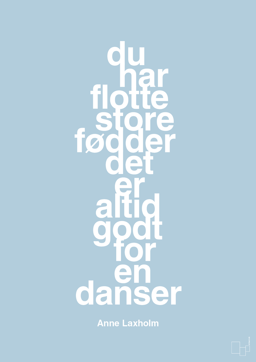 plakat: du har flotte store fødder det er altid godt for en danser - heavenly blue-Dans-A1two3