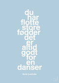 plakat: du har flotte store fødder det er altid godt for en danser - heavenly blue-Dans-A1two3