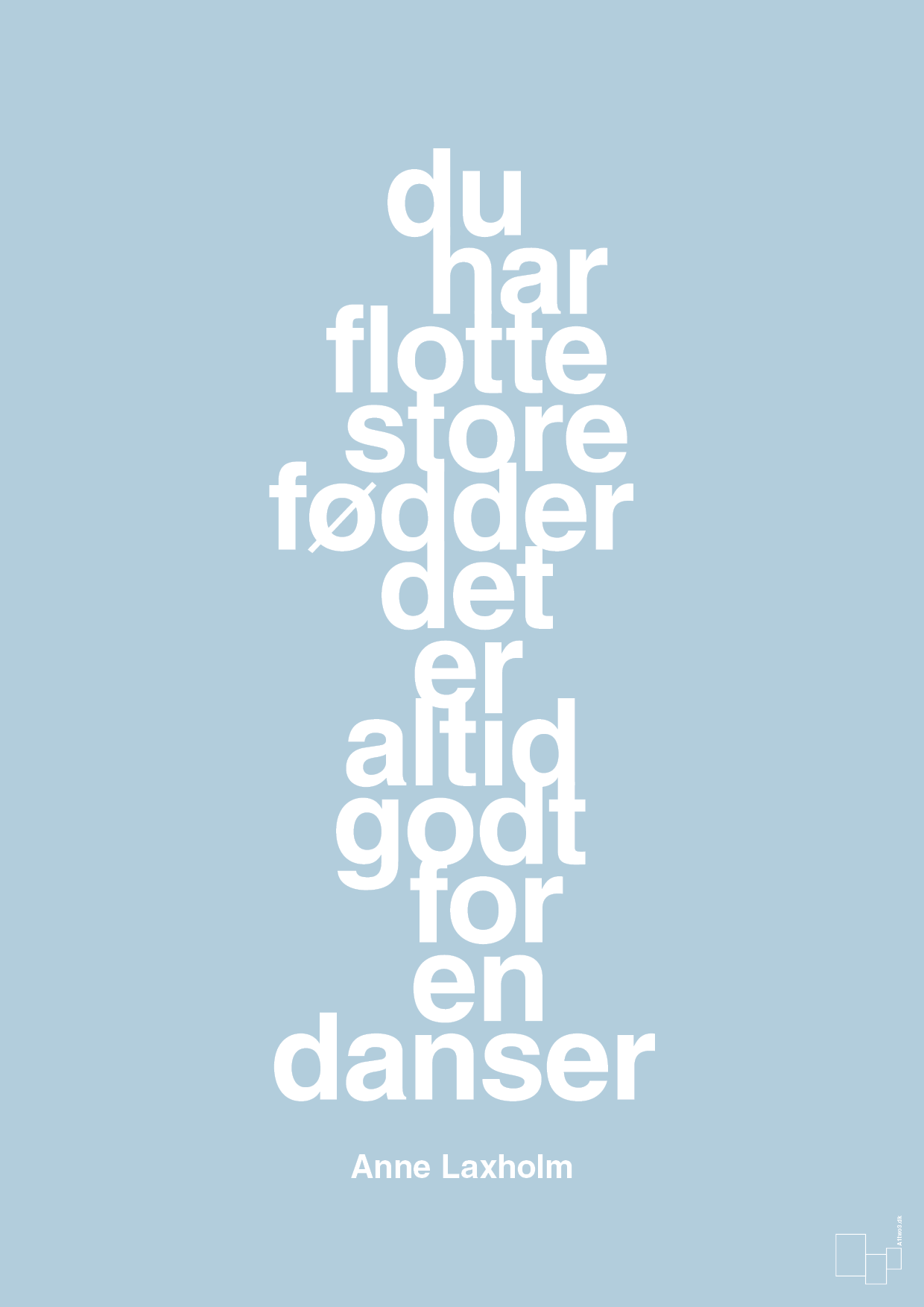 plakat: du har flotte store fødder det er altid godt for en danser - heavenly blue-Dans-A1two3