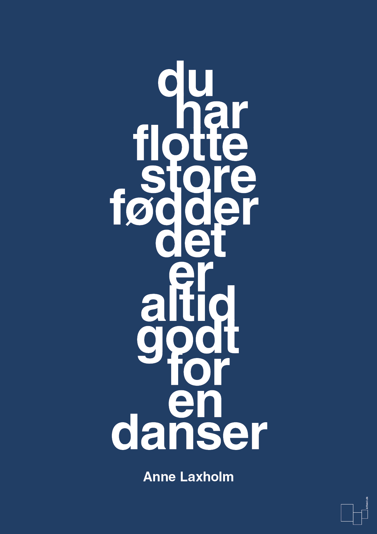 plakat: du har flotte store fødder det er altid godt for en danser - lapis blue-Dans-A1two3
