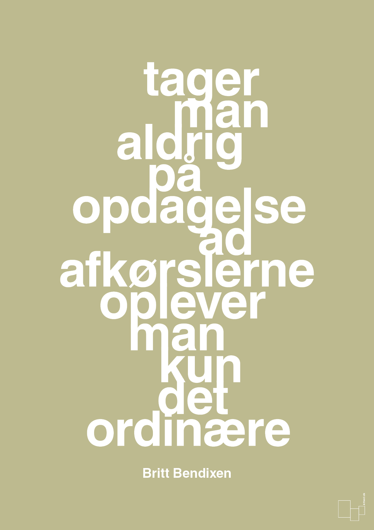 plakat: tager man aldrig på opdagelse ad afkørslerne oplever man kun det ordinære - back to nature-Dans-A1two3