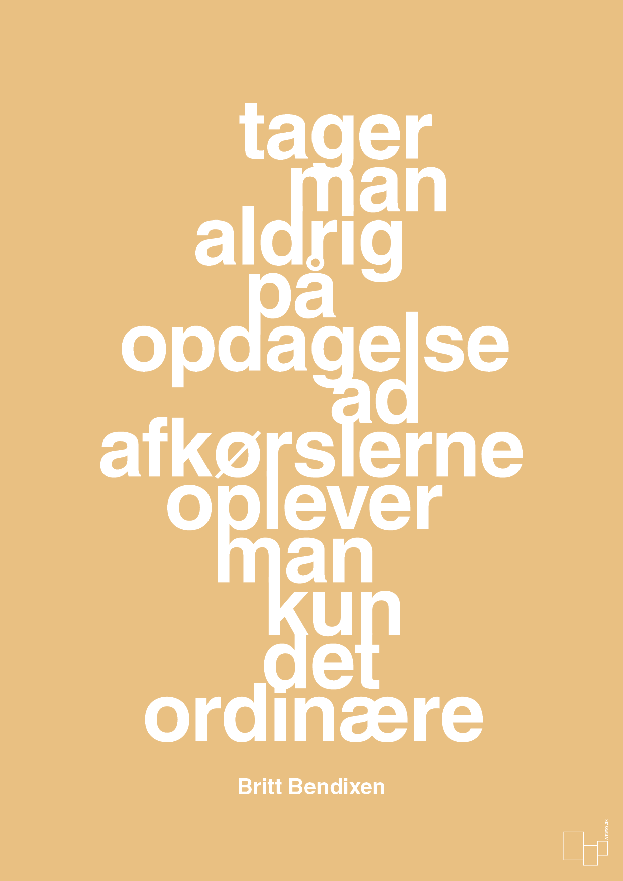 plakat: tager man aldrig på opdagelse ad afkørslerne oplever man kun det ordinære - charismatic-Dans-A1two3