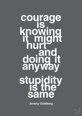 plakat: courage is knowing it might hurt and doing it anyway stupidity is the same - graphic charcoal-Forfatter-A1two3