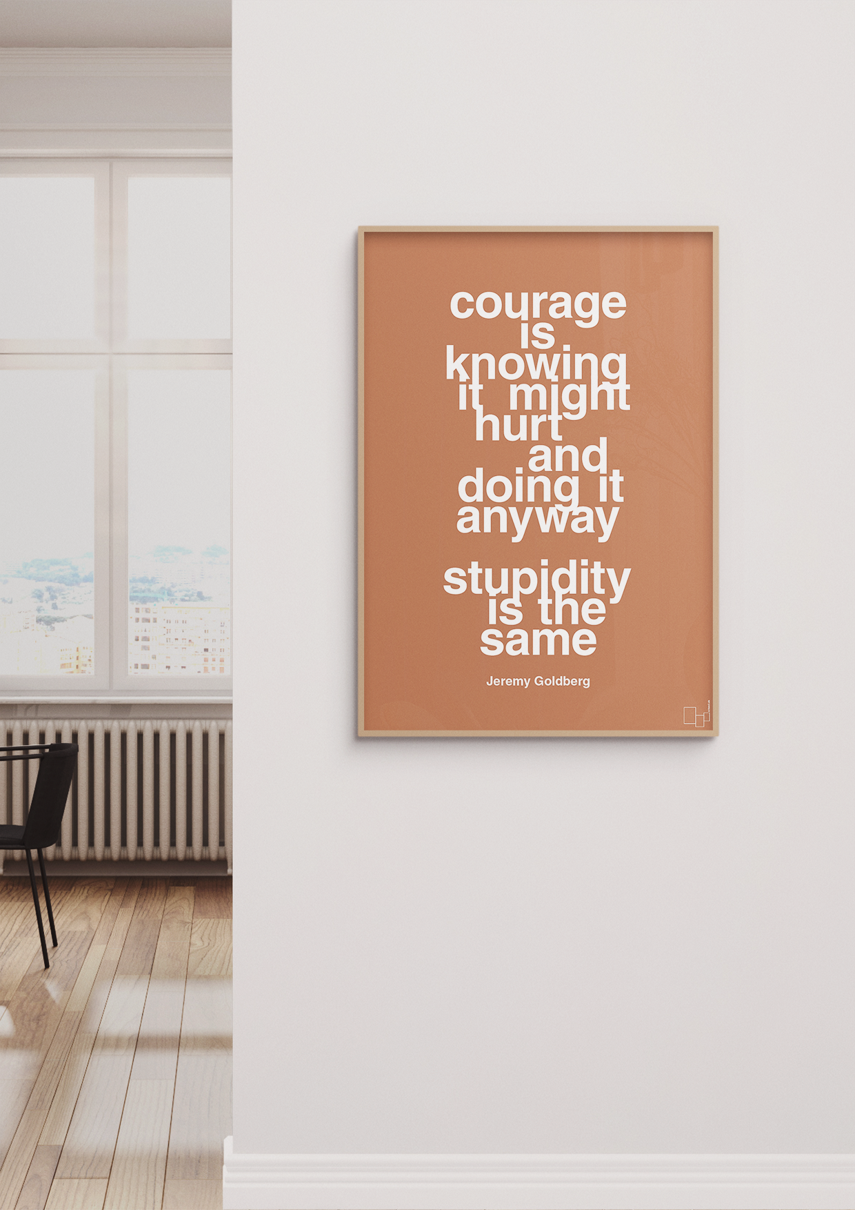 plakat: courage is knowing it might hurt and doing it anyway stupidity is the same - rumba orange-Forfatter-A1two3