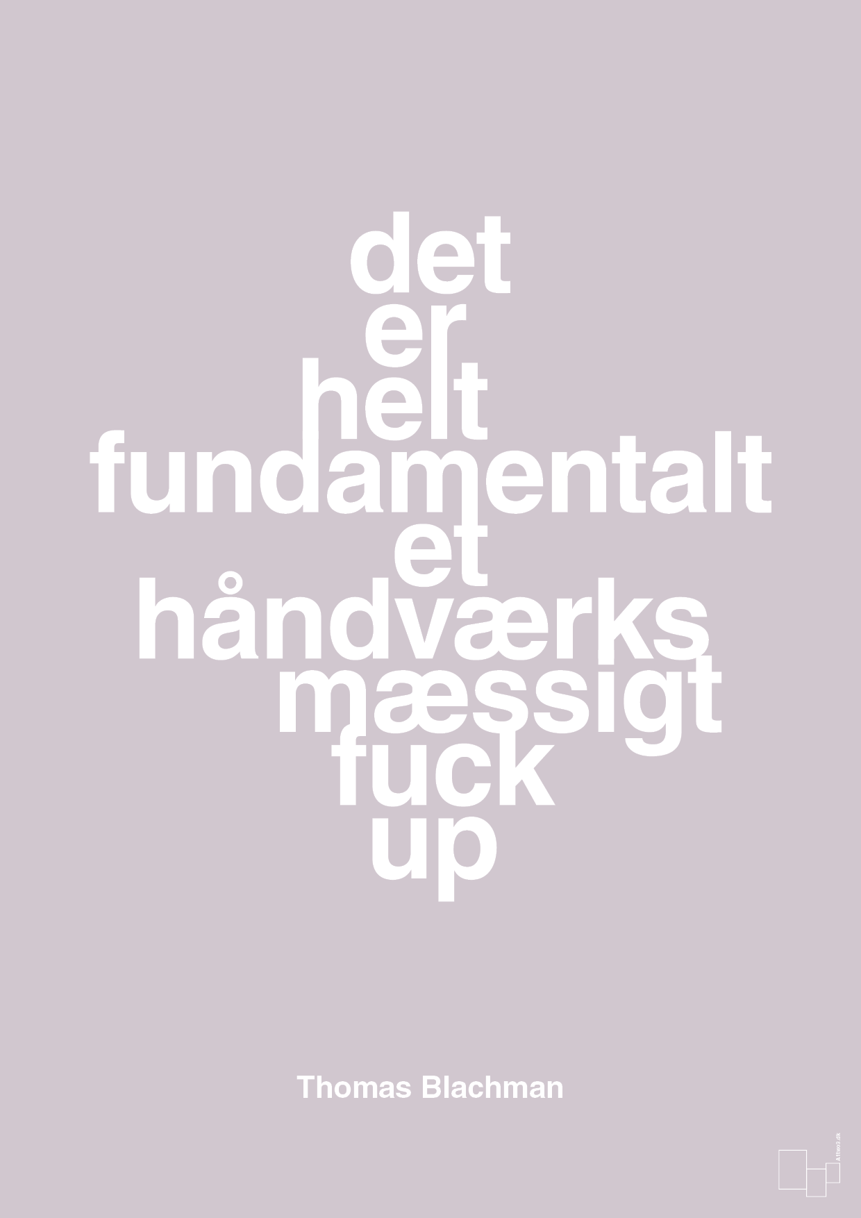 plakat: det er helt fundamentalt et håndværksmæssigt fuck up - dusty lilac-Musiker-A1two3