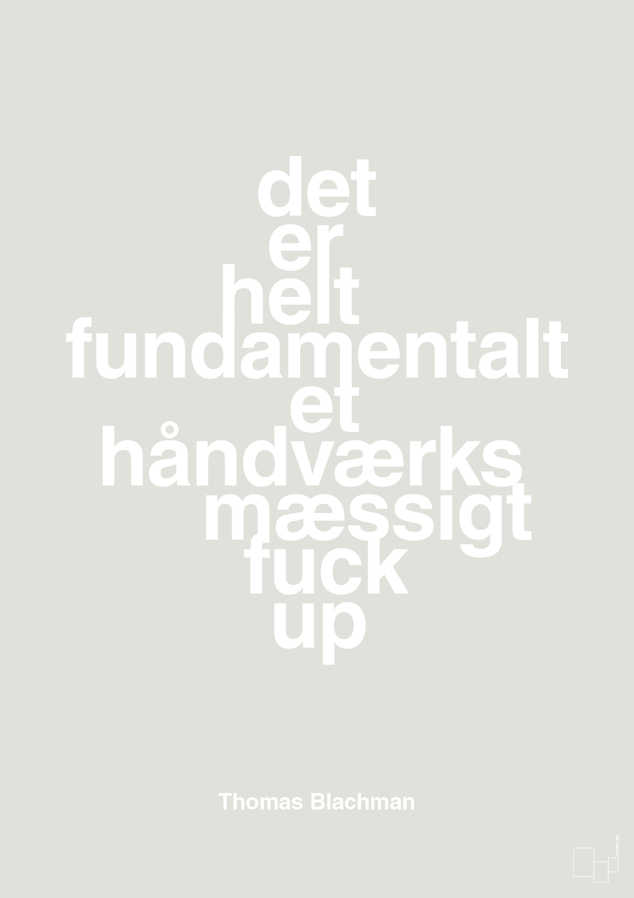 plakat: det er helt fundamentalt et håndværksmæssigt fuck up - painters white-Musiker-A1two3