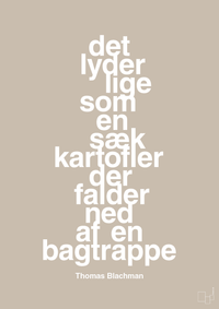 plakat: det lyder lige som en sæk kartofler der falder ned af en bagtrappe