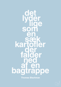 plakat: det lyder lige som en sæk kartofler der falder ned af en bagtrappe - heavenly blue-Musiker-A1two3