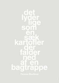 plakat: det lyder lige som en sæk kartofler der falder ned af en bagtrappe