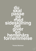 plakat: du skal passe på med sideskilning det giver en hentehårs fornemmelse - battleship gray-Musiker-A1two3