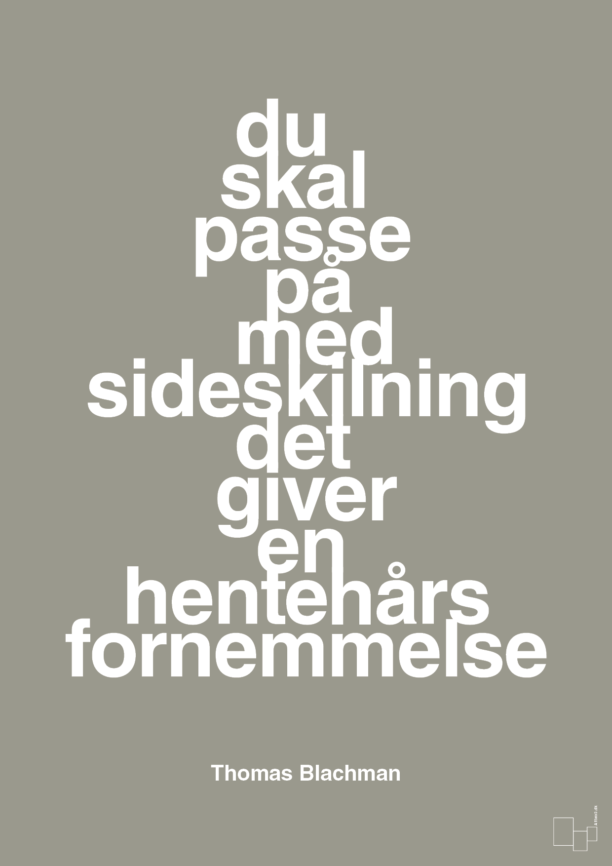 plakat: du skal passe på med sideskilning det giver en hentehårs fornemmelse - battleship gray-Musiker-A1two3
