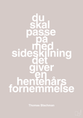 plakat: du skal passe på med sideskilning det giver en hentehårs fornemmelse - broken beige-Musiker-A1two3