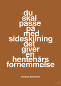 plakat: du skal passe på med sideskilning det giver en hentehårs fornemmelse - cognac-Musiker-A1two3