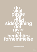 plakat: du skal passe på med sideskilning det giver en hentehårs fornemmelse - creamy mushroom-Musiker-A1two3