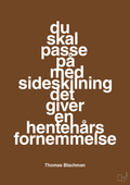plakat: du skal passe på med sideskilning det giver en hentehårs fornemmelse - dark brown-Musiker-A1two3