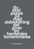 plakat: du skal passe på med sideskilning det giver en hentehårs fornemmelse - graphic charcoal-Musiker-A1two3