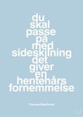 plakat: du skal passe på med sideskilning det giver en hentehårs fornemmelse - heavenly blue-Musiker-A1two3