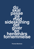 plakat: du skal passe på med sideskilning det giver en hentehårs fornemmelse - lapis blue-Musiker-A1two3