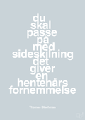 plakat: du skal passe på med sideskilning det giver en hentehårs fornemmelse - light drizzle-Musiker-A1two3