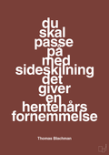 plakat: du skal passe på med sideskilning det giver en hentehårs fornemmelse - red pepper-Musiker-A1two3